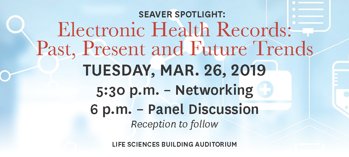 Banner providing information on Seaver Spotlight on Electronic Health Care Records panel happening on Mar. 26, 2019 at 5:30pm in the Life Science Building Auditorium